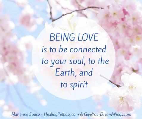 Being Love is to be connected to your soul, to the Earth, and to spirit 2