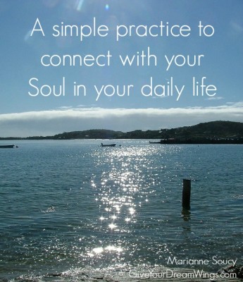 Connect with your soul in daily life - Marianne Soucy Give Your Dream Wings 550x637