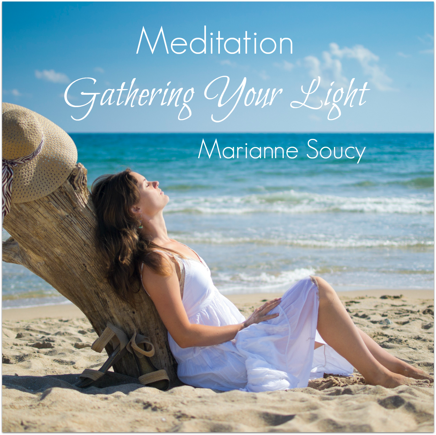 Give Your Dream Wings - Gathering Your Light Meditation - Marianne Soucy 